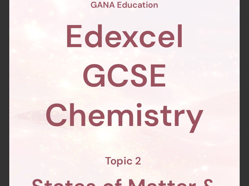 Edexcel GCSE Chemistry Topic 2: States of Matter & Mixtures – Revision Pack