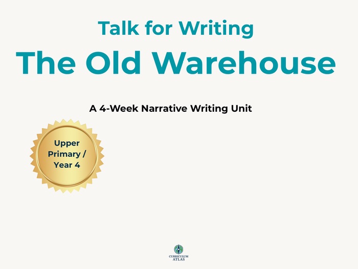 Talk for Writing – The Old Warehouse | 4-Week Narrative Writing Unit (Year 4)