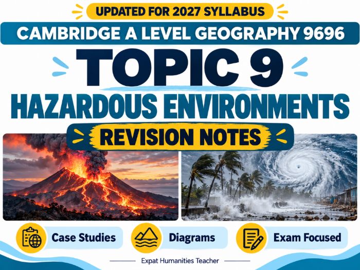 Topic 9 Hazardous Environments Revision Notes | CIE A Level Geography 9696 (2027)