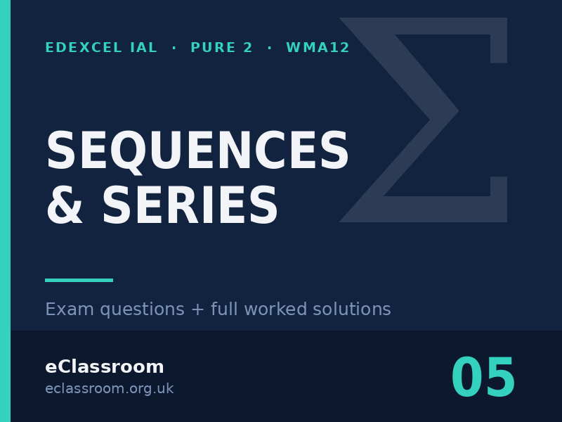 IAL Pure 2 Sequences & Series exam questions