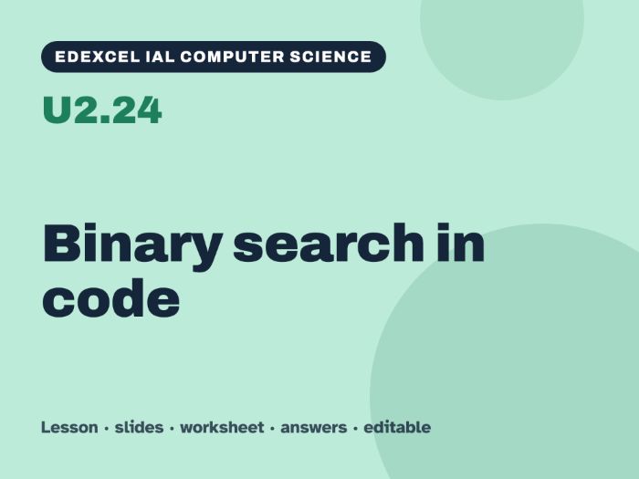 Edexcel IAL Computer Science – U2.24 Binary search in code – Lesson & Worksheet