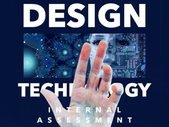 IBDP Design Technology Internal Assessment (IA) Teacher Planning Guide - SL & HL