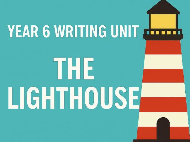 Year 6 Narrative Writing Unit - The Lighthouse