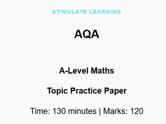 AQA A-Level Maths 120 Marks Topic Practice Paper