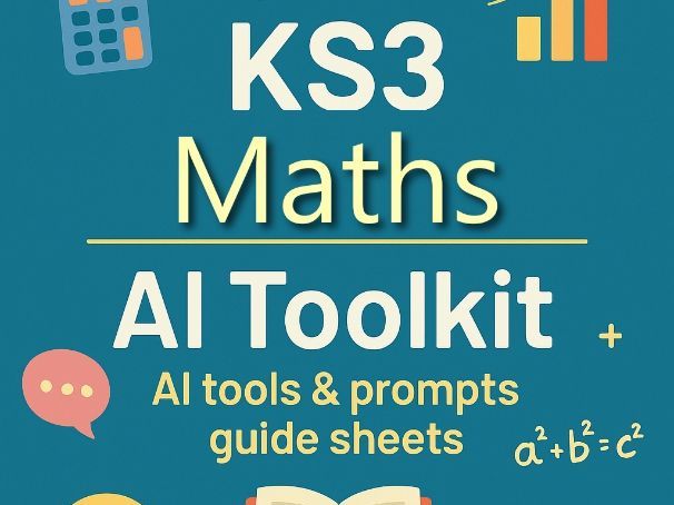 The AI Tool kit for KS3 Maths Teachers. AI tools & 1000 prompts guide sheets for key stage 3 maths