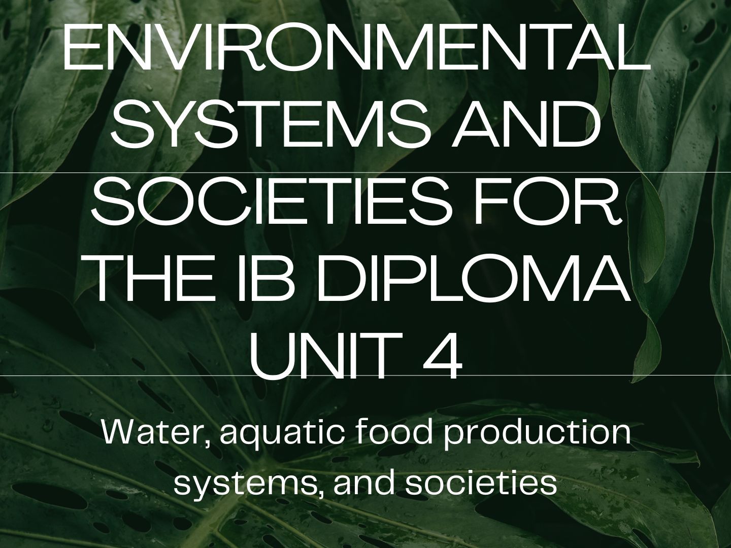 ESS Unit 4 Water, aquatic food production systems, and societies bundle