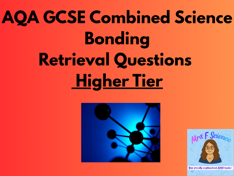 AQA GCSE Combined Science Bonding, Structure & Properties Retrieval Questions | Higher