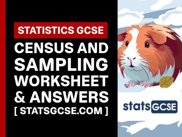 Census and sampling - GCSE Statistics - Worksheet Pack + Answers