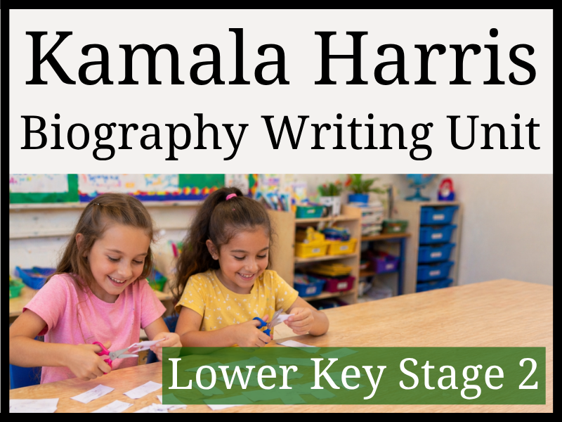 Kamala Harris Biography Writing Unit | Year 3 & Year 4 | LKS2