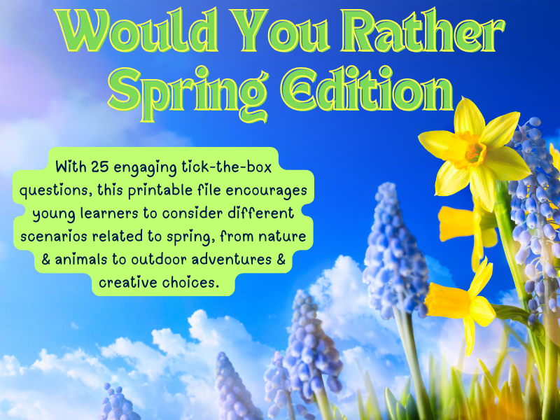 Would You Rather Spring Edition – Engaging Questions for Kids! Printable Pages