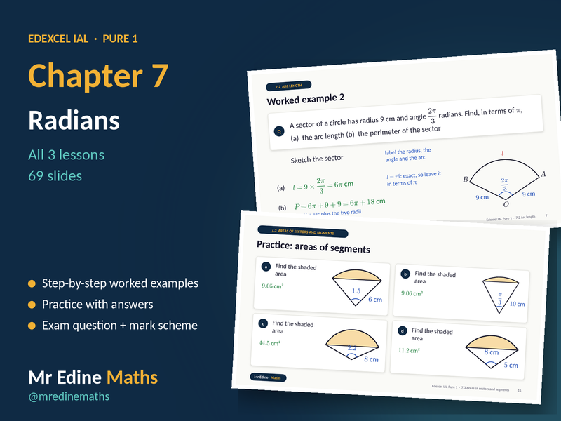 Radians – Edexcel IAL Pure 1 Chapter 7 – All 3 Lessons in One PowerPoint