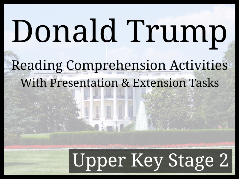 Donald Trump Reading Comprehension Activities | Year 5 & Year 6 | UKS2