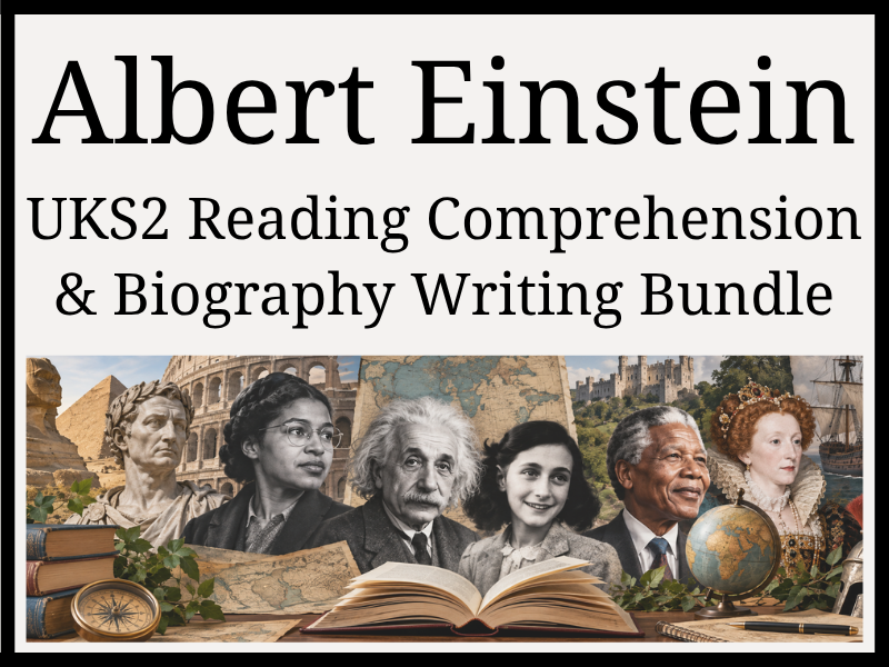 Albert Einstein Reading Comprehension & Biography Writing Bundle | Year 5 & Year 6 | UKS2