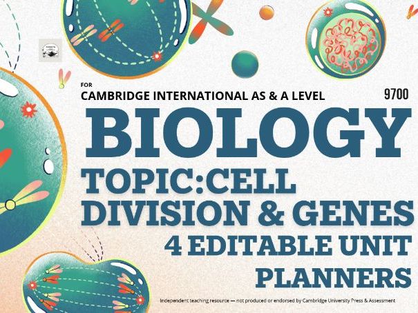CAIE AS & A Level Biology 9700: AS Topics 5-6 - Cell Division and Genes, 4 Editable Unit Planners