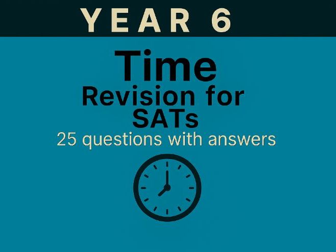 Year 6 Maths Revision for SATs: Time Reasoning | 25 Questions with Answers