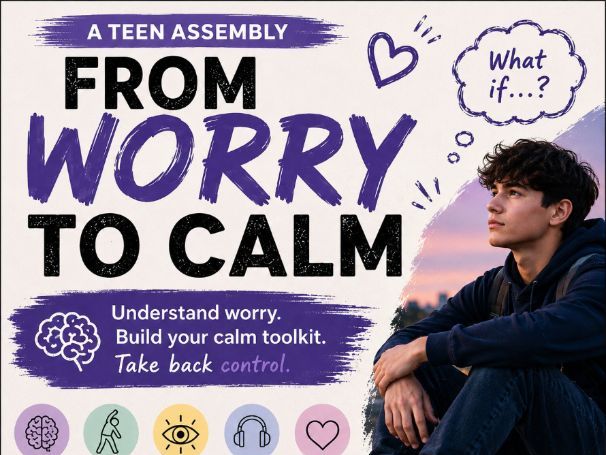 From Worry to Calm, Teen Assembly on Anxiety, Worry and Emotional Regulation
