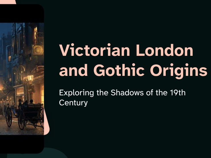 Dr Jekyll & Mr Hyde - Victorian London and Gothic Origins