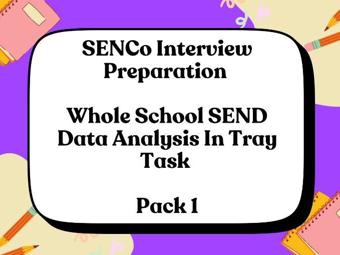 SENCo Interview Preparation | Whole School SEND Data Analysis In Tray Task Pack 1