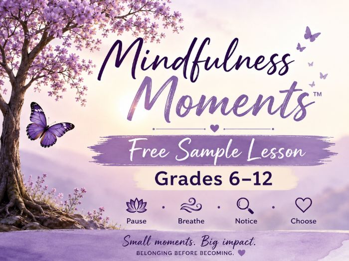 Mindfulness Moments | Grades 6–12