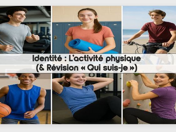 2. IB DP French B: Identité - L'activité physique (& Révision "Qui suis-je")