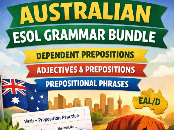 Australian ESOL Grammar Bundle – Dependent Prepositions, Adjectives + Prepositions & Advanced Prepositional Phrases (EAL/D)