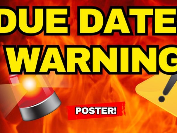 Due Dates Warning Poster