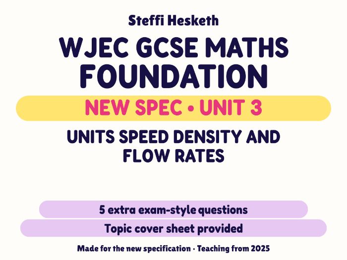 WJEC New Spec Maths Foundation Unit 3: Units speed density and flow rates
