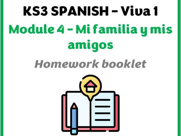 KS3 Spanish - Viva 1 - Module 4 (Mi familia y mis amigos) - Homework booklet