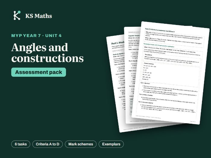 MYP Year 7 Angles and constructions assessment pack with mark schemes