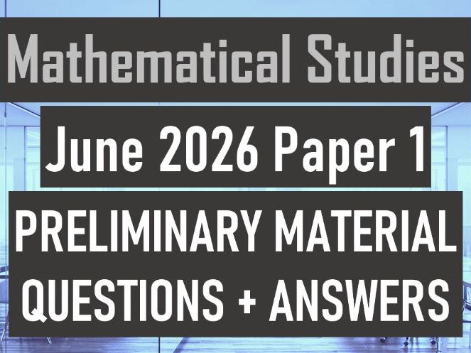 AQA Mathematical Studies June 2026 Paper 1 PRELIMINARY MATERIAL FAMILIARISATION QUESTIONS + ANSWERS