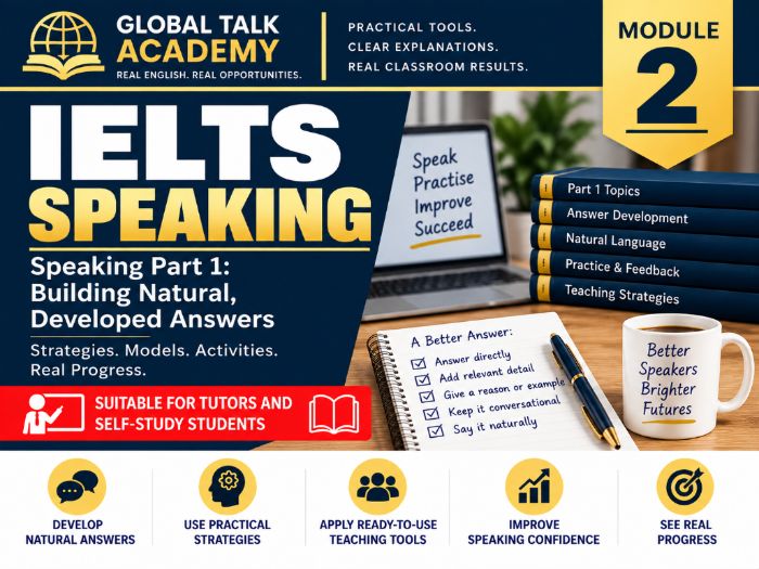 IELTS Speaking Part 1 | Module 2: Building Natural Answers
