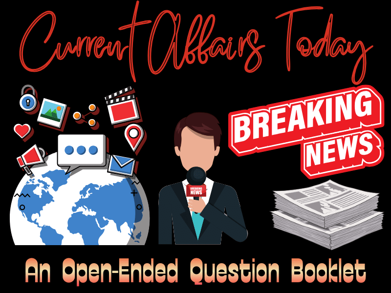 Exploring the World Today: A Current Affairs Question Booklet for Curious Minds