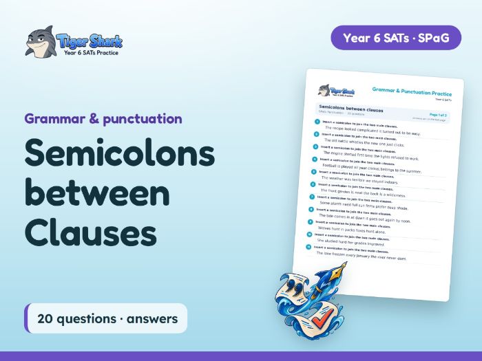 Semicolons between Clauses: Year 6 SPaG