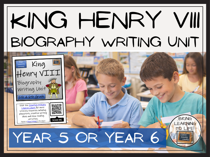Henry VIII Biography Writing Unit | Year 5 or Year 6