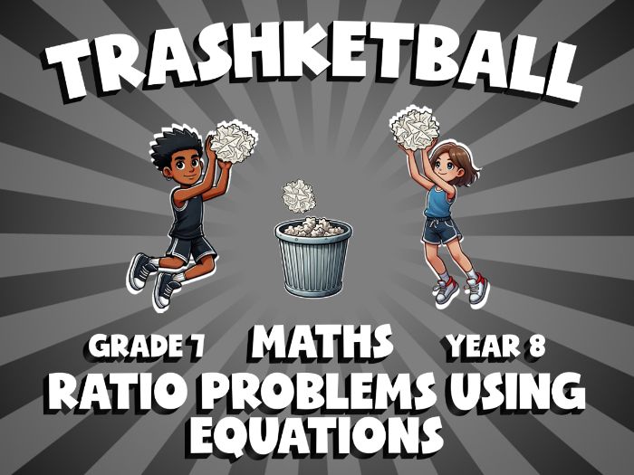 Ratio Problems Using Equations TRASHKETBALL Maths Game | No-Prep Year 8 Review Activity
