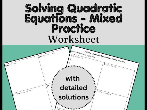 Solving Quadratic Equations - Mixed Practice Worksheet (with solutions)