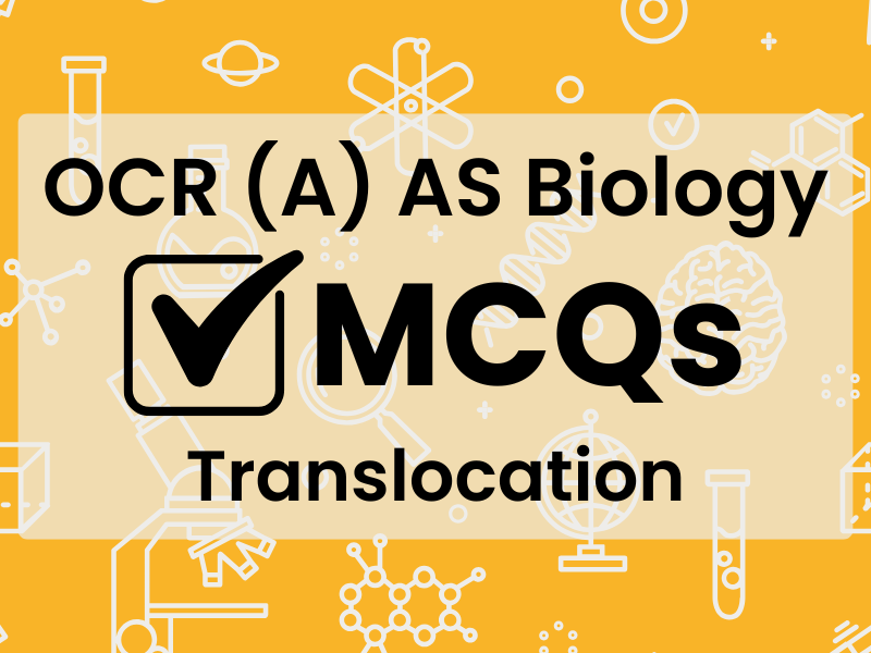 OCR (A) AS Bio MCQs - Translocation