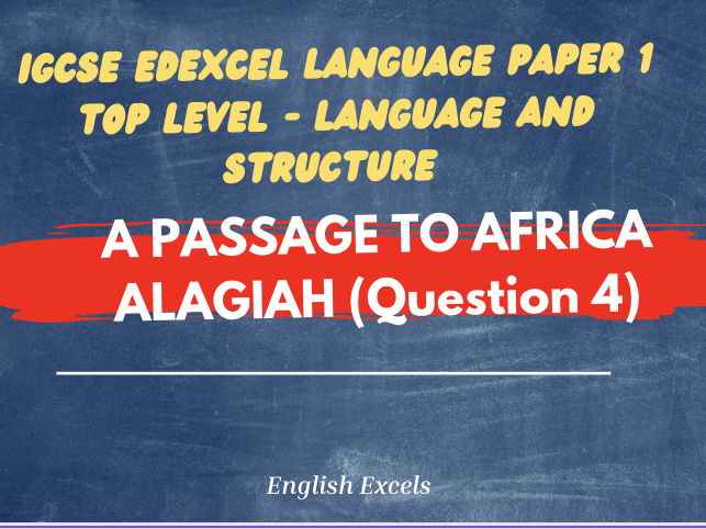 Edexcel IGCSE English Language: A PASSAGE TO AFRICA  George Alagiah- Two Pager