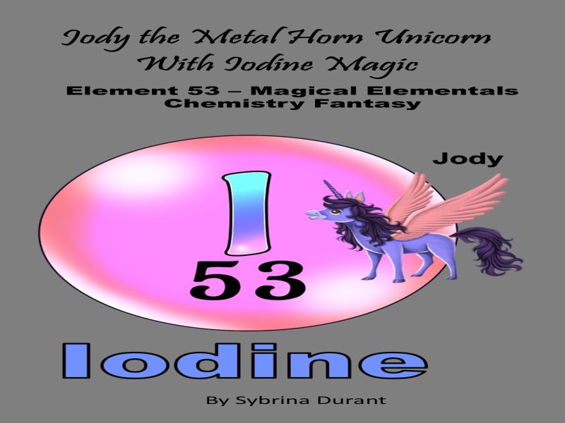 Jody The Metal Horn Unicorn With Iodine Magic: Element 53 Ebook+Lesson Plan