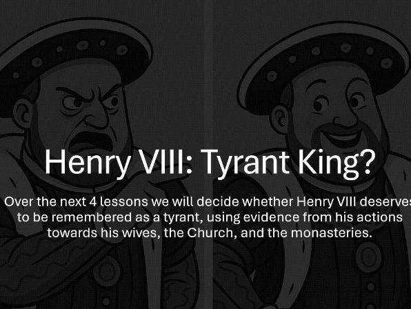 Henry VIII: Tyrant King? – 4-Lessons