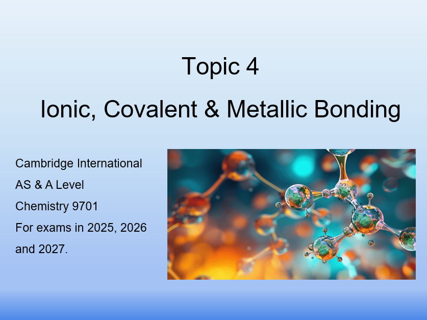 Topic 4 Bonding 13 Lessons CIE AS/A Level Chemistry