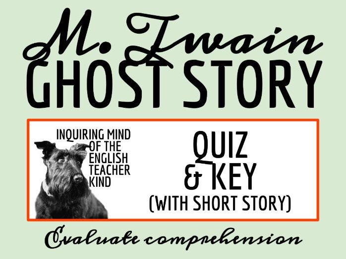 "A Ghost Story" by Mark Twain Quiz and Key (Satirical Fiction for Halloween)