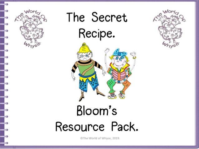 Book 4 – The Secret Recipe – Bloom’s Resource Pack by The World Of Whyse.