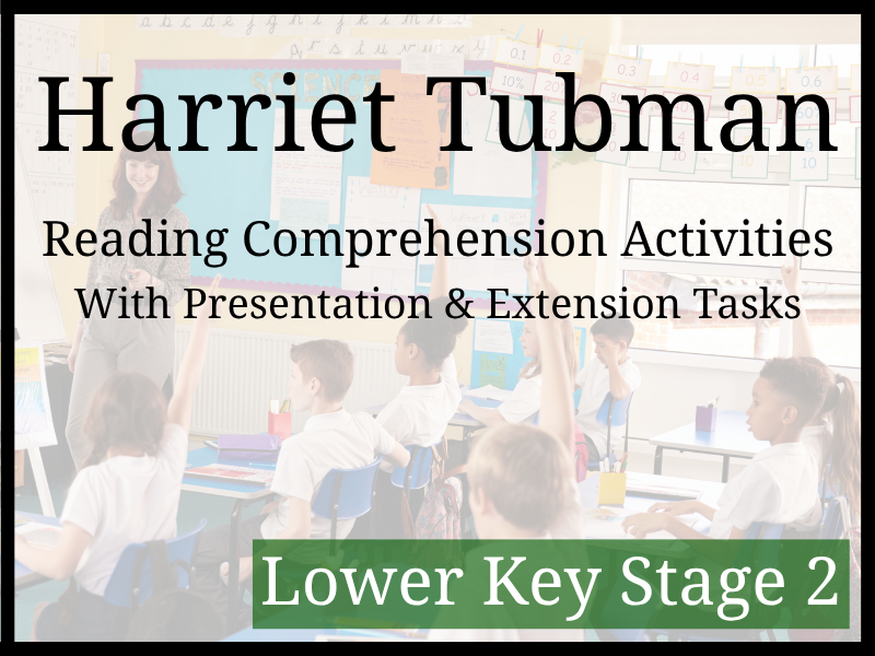 Harriet Tubman Reading Comprehension Activities | Year 3 & Year 4 | LKS2