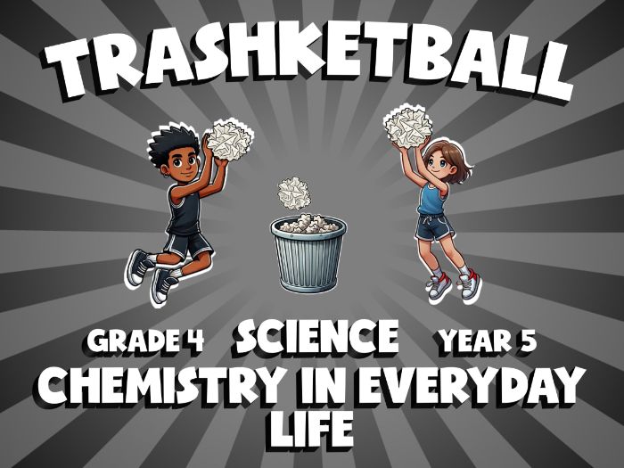 Chemistry in Everyday Life TRASHKETBALL Science Game | No-Prep Year 5 Review Activity