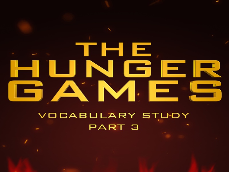 Vocabulary Study/Missing Word - Part 3 in The Hunger Games - Literary Module