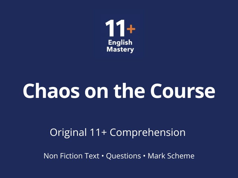 11+ Comprehension Paper – Chaos on the Course (Non‑Fiction, Y5–6)