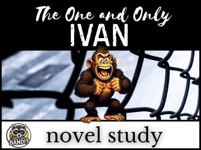 THE ONE AND ONLY IVAN - Novel Study with Comprehension Questions and Written Responses