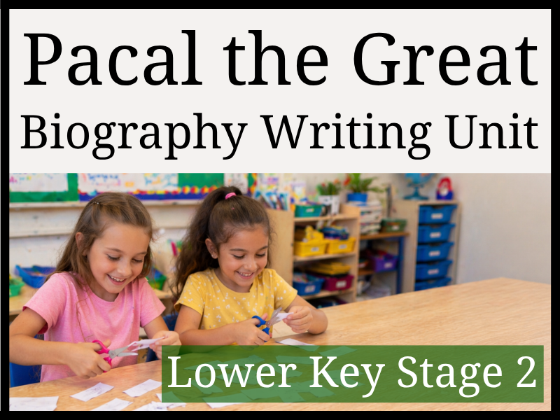 Pacal the Great Biography Writing Unit | Year 3 & Year 4 | LKS2