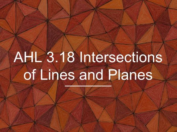 IB Maths AA AHL 3.18 - Intersections of Lines and Planes